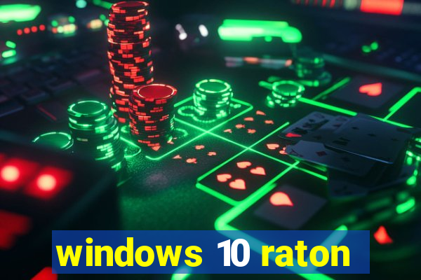 windows 10 raton